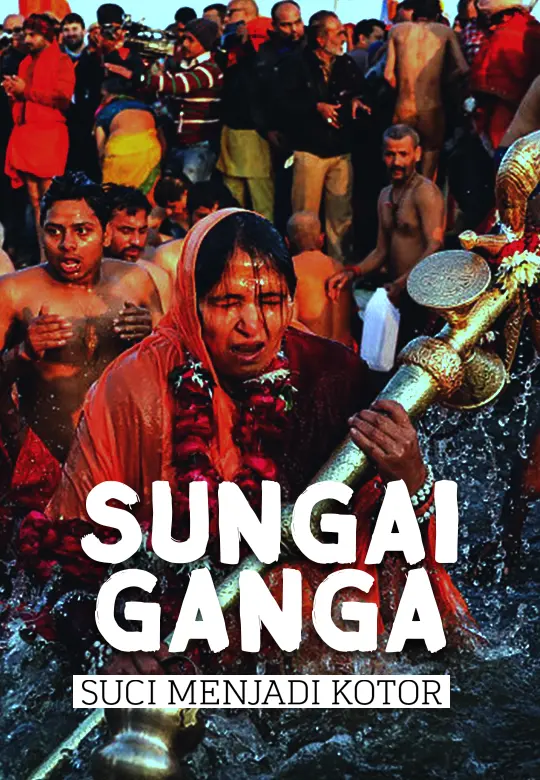 Kenapa Sungai Ganga Yang Suci Menjadi Kotor